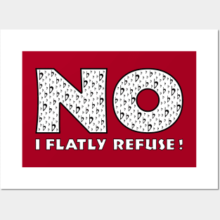 No (I Flatly Refuse) Posters and Art